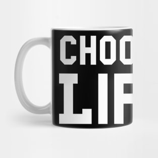 Choose Life Mug